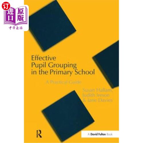 海外直订Effective Pupil Grouping in the Primary School: A Practical Guide 小学有效的学生分组:实用指南