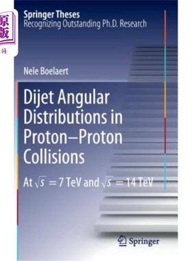 海外直订Dijet Angular Distributions in Proton-Proton Collisions: At √s = 7 TeV and 质子-质子对撞的Di
