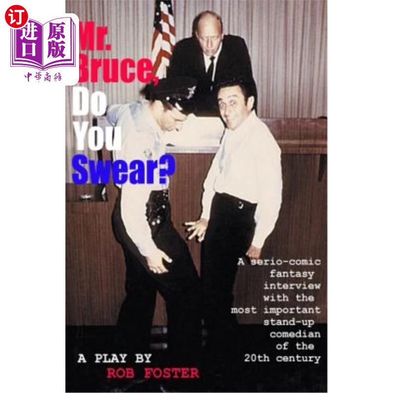 海外直订Mr. Bruce, Do You Swear?: A Serio-Comic Fantasy Interview with the Most Importan 布鲁斯先生，你发誓吗?:对20