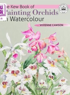 海外直订The Kew Book of Painting Orchids in Watercolour 邱园兰花水彩画书