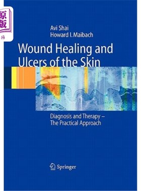 海外直订医药图书Wound Healing and Ulcers of the Skin: Diagnosis and Therapy - The Practical Appr 皮肤伤口愈合与溃疡