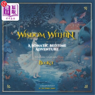 海外直订WiSDOM WiTHiN - a Somatic Bedtime Adventure - BOOK 1: Nature's Lullaby: Animal G 智慧在-一个身体的睡前冒险-