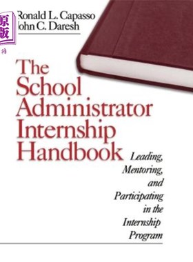 海外直订The School Administrator Internship Handbook: Leading, Mentoring, and Participat 学校管理者实习手册：领导、