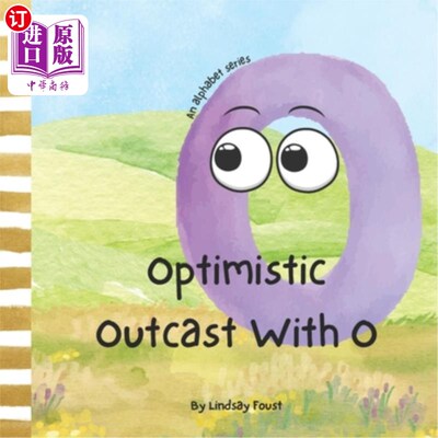 海外直订Optimistic Outcast With O A Children's Short Story That Teaches Positive Mindset 乐观的弃儿和一个儿童短篇故