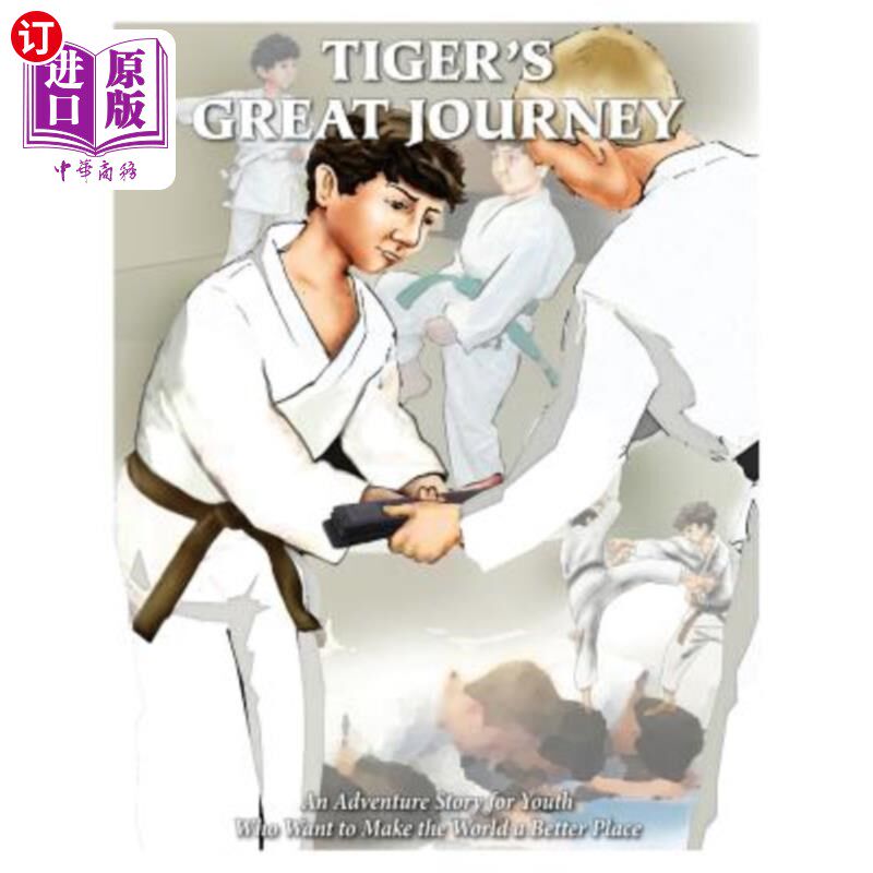海外直订Tiger's Great Journey: An Adventure Story for Youth Who Want to Make the World a 老虎的伟大旅程:给想让世界