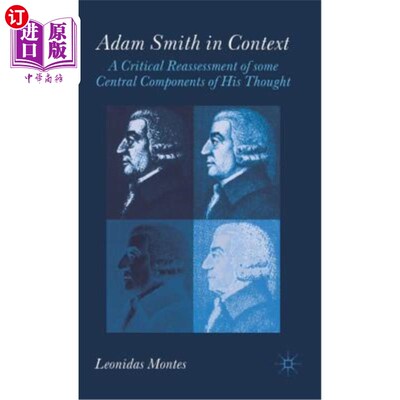 海外直订Adam Smith in Context: A Critical Reassessment of Some Central Components of His 语境中的亚当·斯密:对他思想