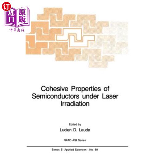 海外直订Cohesive Properties of Semiconductors Under Laser Irradiation 激光辐照下半导体的内聚性