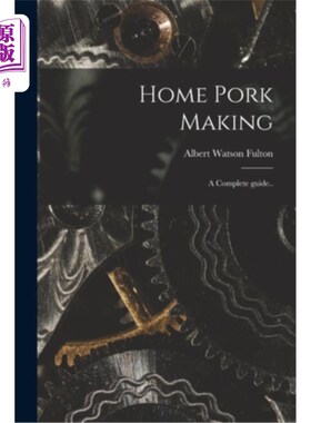 海外直订Home Pork Making; a Complete Guide.. 国内猪肉制作;一个完整的指南。