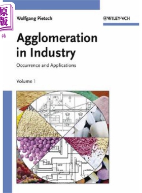 现货 聚结的工业应用 Agglomeration in Industry Occurrence and Applications 英文原版 Wolfgang Pietsch 中商原版