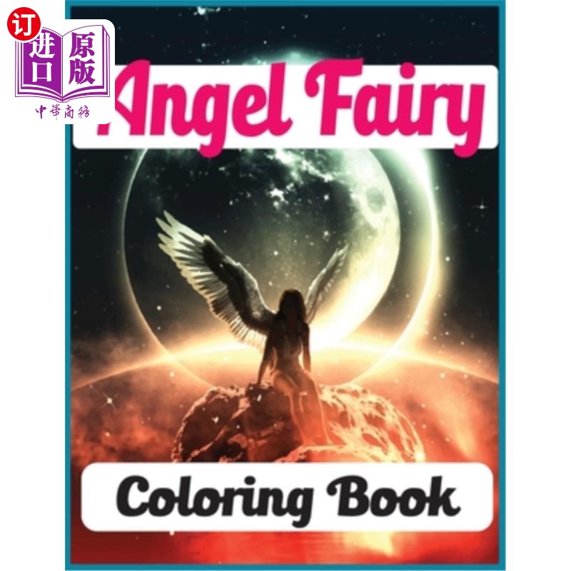 海外直订Angel Fairy Coloring Book: An Angels Fairy Coloring Book For Adults with 30 uniq 天使童话涂色书:一本天使童