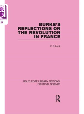 海外直订Burke's Reflections on the Revolution in France 伯克对法国革命的反思(劳特利奇图书馆版:政治学第28卷)