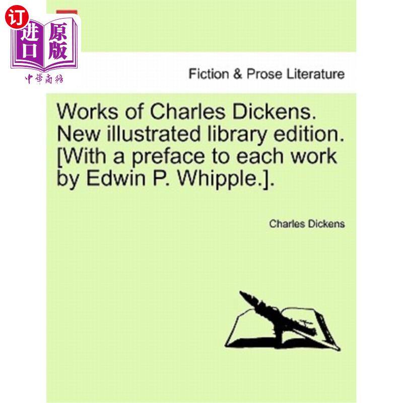 海外直订Works of Charles Dickens. New illustrated library edition. [With a preface to ea 狄更斯的作品。新的图解图书