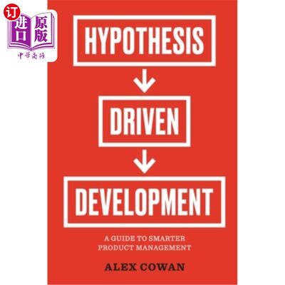 海外直订Hypothesis-Driven Development: A Guide to Smarter Product Management 假设驱动开发:更智能产品管理指南