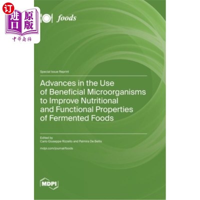 海外直订Advances in the Use of Beneficial Microorganisms to Improve Nutritional and Func 利用有益微生物改善发酵食品