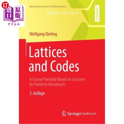 海外直订Lattices and Codes: A Course Partially Based on Lectures by Friedrich Hirzebruch 格与码：一门部分基于弗里德