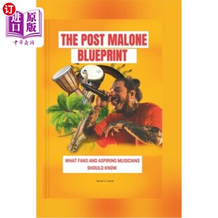 blueprint 音乐 蓝图：粉丝和有抱负 musicians post Malone should fans What 马龙之后 海外直订The and know aspiring