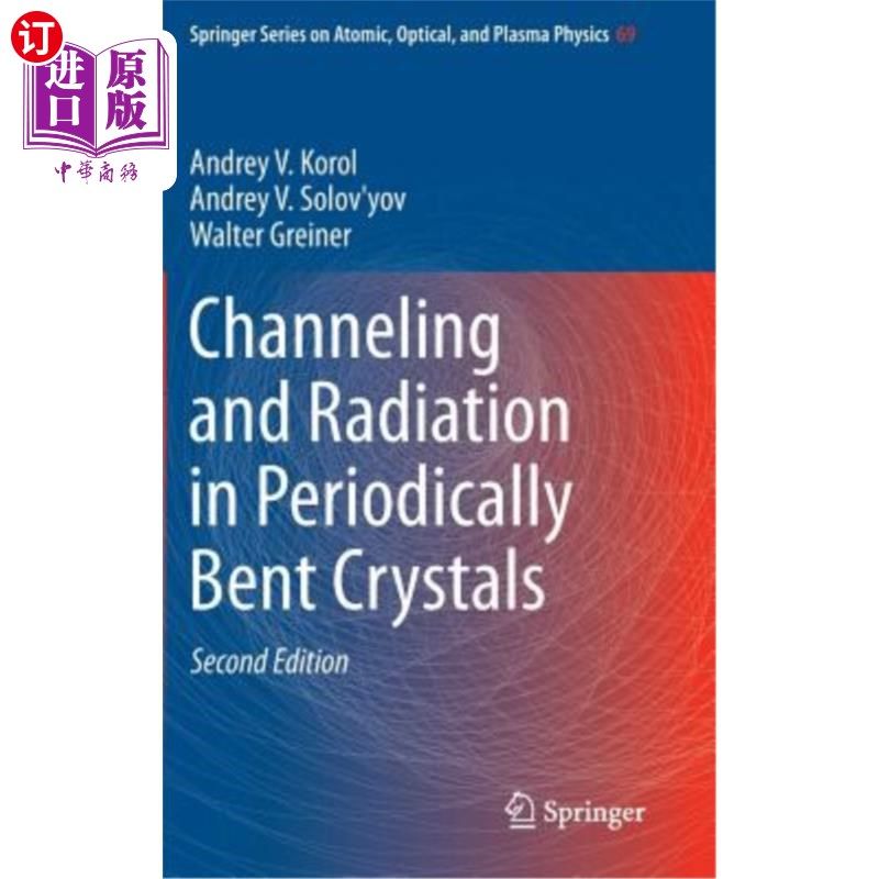 海外直订channeling and radiation in periodically bent crystals