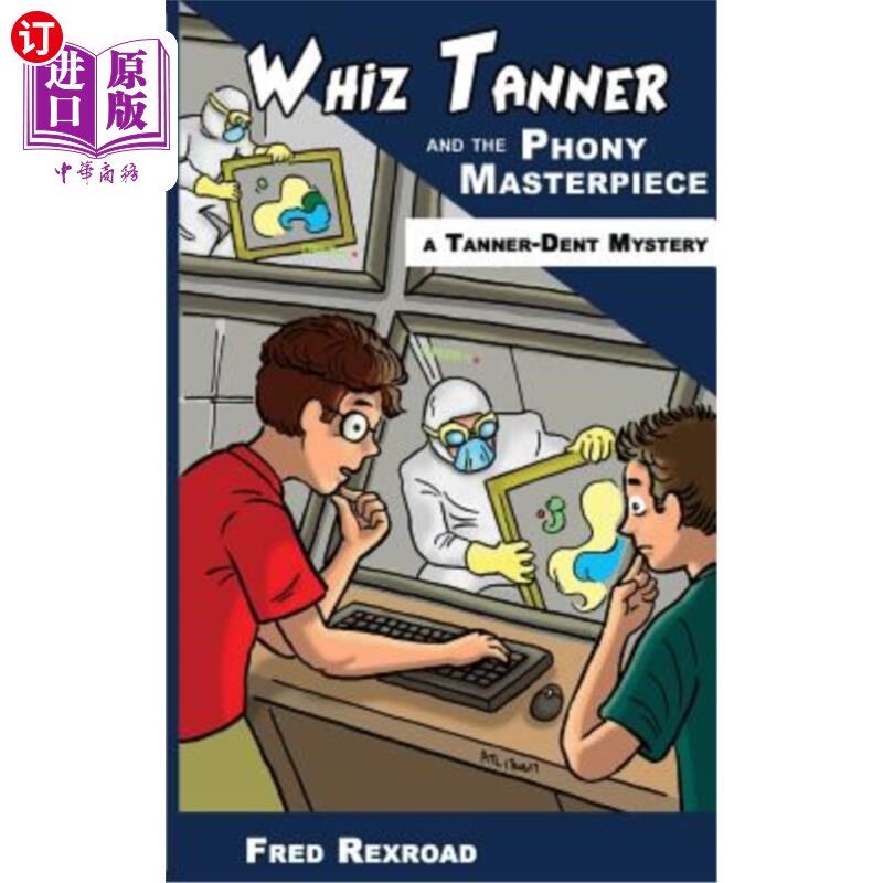 海外直订Whiz Tanner and the Phony Masterpiece 天才坦纳和假杰作