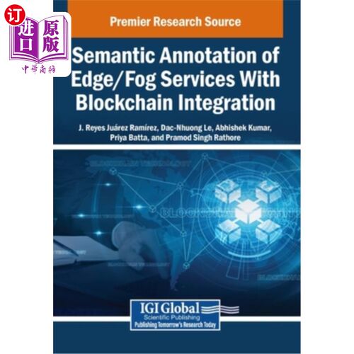 海外直订Semantic Annotation of Edge/Fog Services With Blockchain Integration 基于区块链集成的边缘/雾服务语义标注