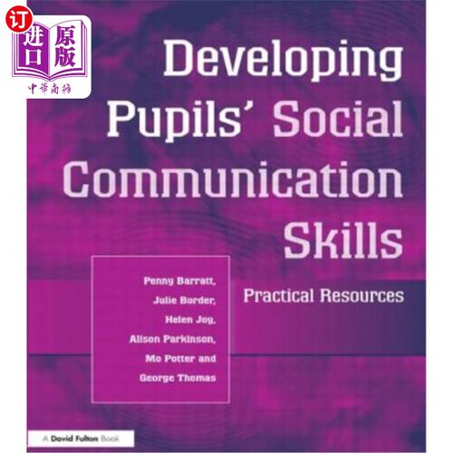 海外直订Developing Pupils Social Communication Skills: Practical Resources 培养学生的社交技能：实用资源