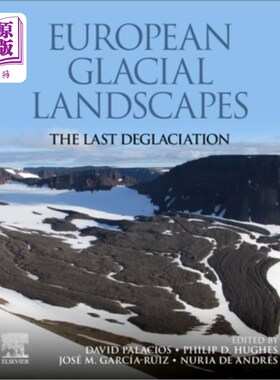 海外直订European Glacial Landscapes: The Last Deglaciation 欧洲冰川景观:冰川消退