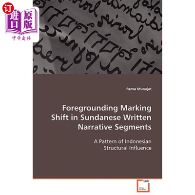 海外直订Foregrounding Marking Shift in Sundanese Written Narrative Segments Sundanese书面叙事片段的前景标记转换
