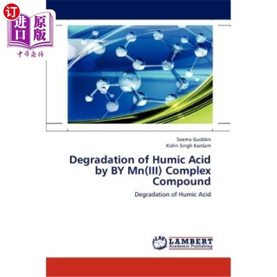 海外直订Degradation of Humic Acid by BY Mn(III) Complex Compound 锰（III）络合物降解腐植酸