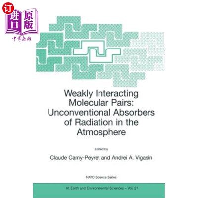 海外直订Weakly Interacting Molecular Pairs: Unconventional Absorbers of Radiation in the 弱相互作用分子对:大气中辐