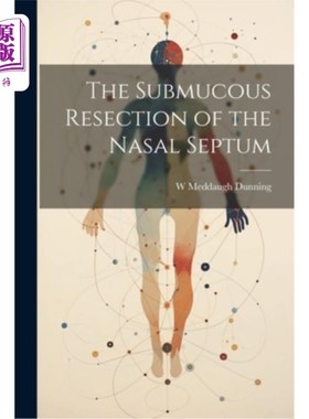海外直订医药图书The Submucous Resection of the Nasal Septum 鼻中隔粘膜下切除术
