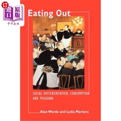 海外直订Eating Out: Social Differentiation, Consumption and Pleasure 外出就餐：社会分化、消费和娱乐