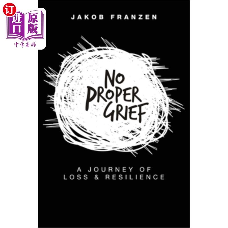 海外直订No Proper Grief: A Journey of Loss & Resilience 没有适当的悲伤:一个失去和恢复的旅程
