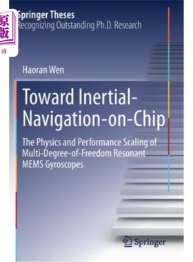 海外直订Toward Inertial-Navigation-On-Chip: The Physics and Performance Scaling of Multi 朝向片上惯性导航:多自由度