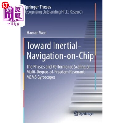 海外直订Toward Inertial-Navigation-On-Chip: The Physics and Performance Scaling of Multi 朝向片上惯性导航:多自由度