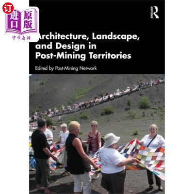 海外直订Architecture, Landscape, and Design in Post-Mini... 后采矿地区的建筑、景观和设计