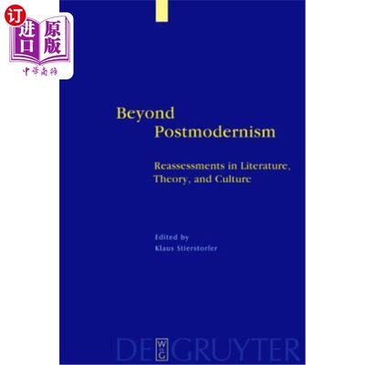 海外直订Beyond Postmodernism: Reassessment in Literature, Theory, and Culture 超越后现代主义:文学、理论和文化的重新