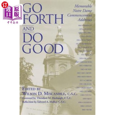 海外直订Go Forth and Do Good: Memorable Notre Dame Commencement Addresses 去做好事：令人难忘的圣母院毕业典礼致辞