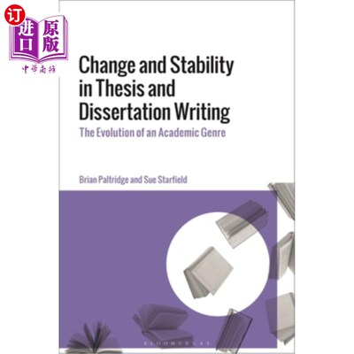 海外直订Change and Stability in Thesis and Dissertation Writing: The Evolution of an Aca 论文写作的变化与稳定:一种