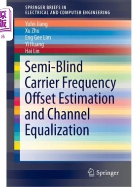 海外直订Semi-Blind Carrier Frequency Offset Estimation and Channel Equalization 半盲载波频偏估计与信道均衡