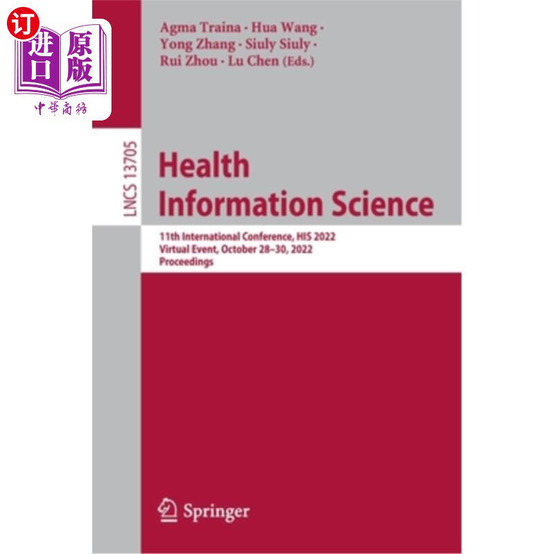 海外直订医药图书Health Information Science: 11th International Conference, His 2022, Virtual Eve 健康信息科学:第11