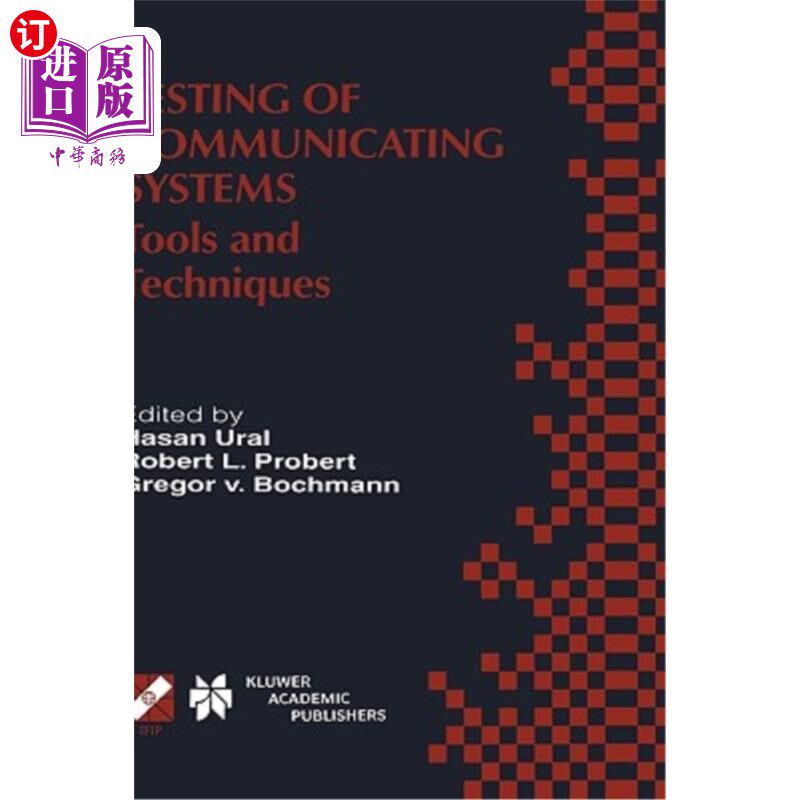 海外直订Testing of Communicating Systems: Tools and Techniques. Ifip Tc6/Wg6.1 13th Inte 通信系统测试：工具和技术。