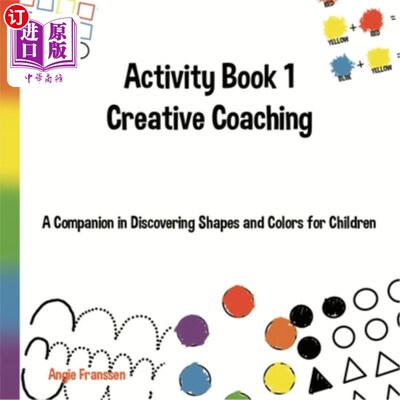 海外直订Activity Book 1 Creative Coaching: A Companion in Discovering Shapes and Colors  活动书1创意指导：探索儿童