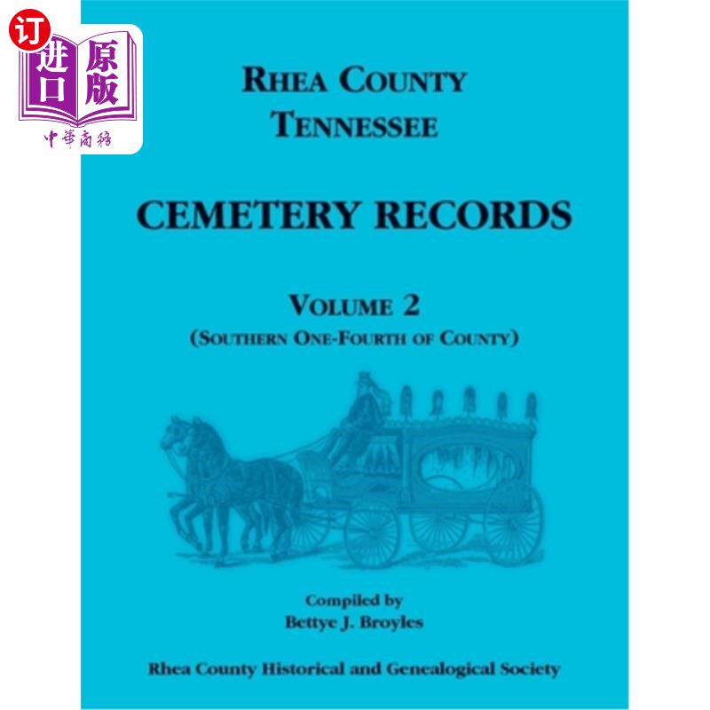 海外直订Rhea County, Tennessee Cemetery Records, Volume 2 瑞亚县，田纳西公墓记录，第2卷