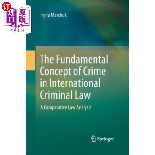 海外直订The Fundamental Concept of Crime in International Criminal Law: A Comparative La 国际刑法中犯罪的基本概念: