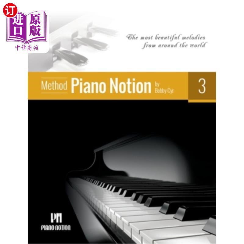 海外直订Piano Notion Method Book Three: The most beautiful melodies from around the worl 钢琴概念方法第三册:来自世