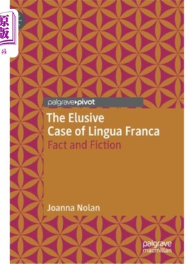 海外直订The Elusive Case of Lingua Franca: Fact and Fiction 难以捉摸的通用语案例：事实与虚构