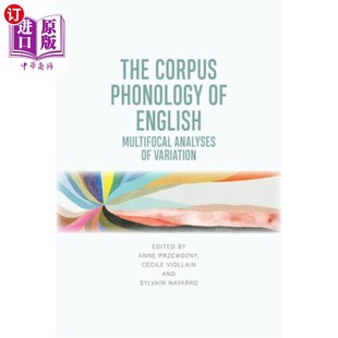 海外直订The Corpus Phonology of English: Multifocal Analyses of Variation 英语语料库音系:变异的多焦点分析
