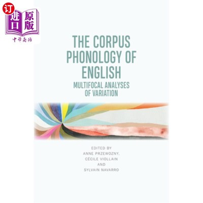 海外直订The Corpus Phonology of English: Multifocal Analyses of Variation 英语语料库音系:变异的多焦点分析