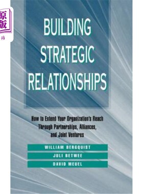 海外直订Building Strategic Relationships: How to Extend Your Organization's Reach Throug 建立战略关系：如何通过伙伴