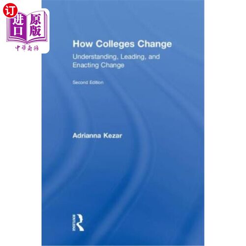 海外直订How Colleges Change: Understanding, Leading, and Enacting Change 大学如何变革:理解、领导和实施变革