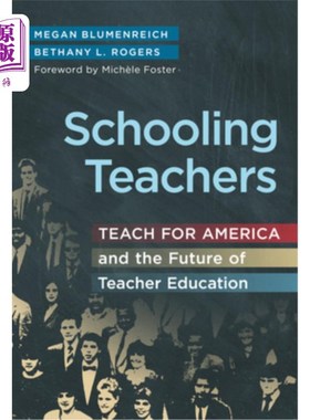 海外直订Schooling Teachers: Teach for America and the Future of Teacher Education 教育教师:为美国而教和教师教育的未